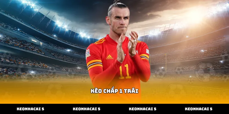 Cách đọc kèo chấp 1 trái chuẩn xác nhất hiện nay